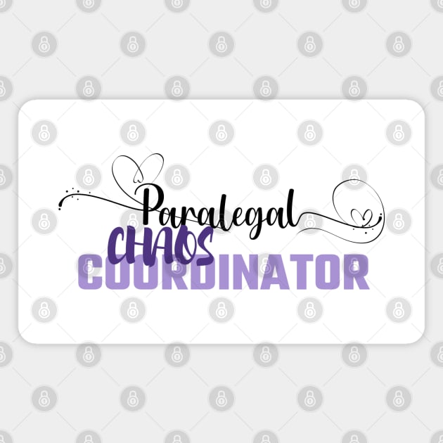 Funny Paralegal Chaos Coordinator design Magnet by CreoTibi